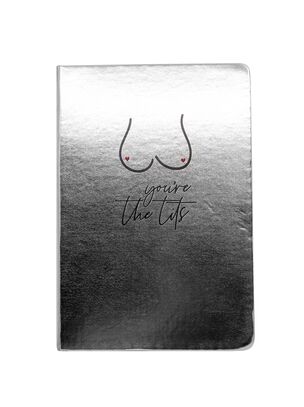You're The Tits A5 Metallic NoteBook