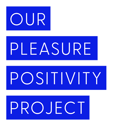 Pleasure Positivity Project