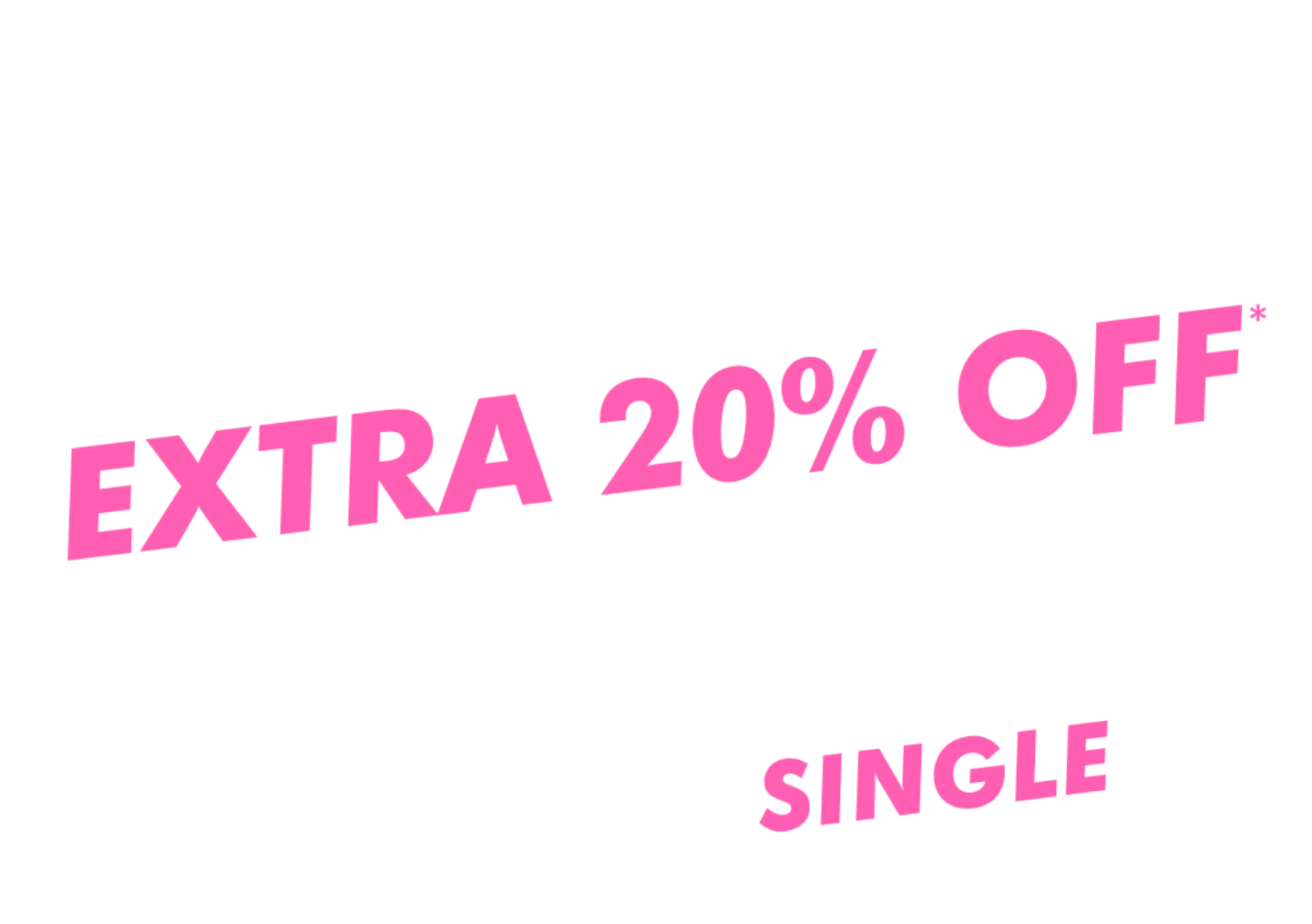 Singles Day: Use code SINGLE for 20% off everything - terms apply