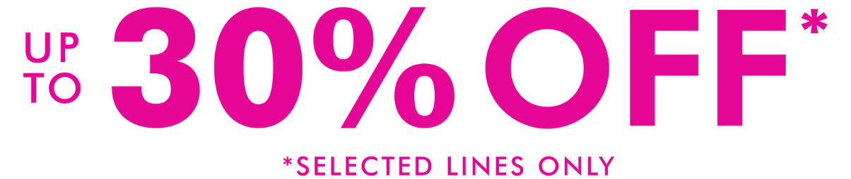 30% off - Selected Lines only