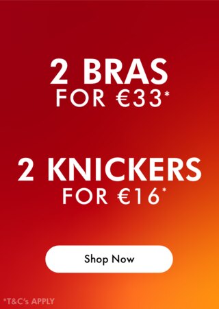 2 bras for €33, 1 knickers for €16 at Ann Summers
