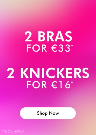 2 bras for €33, 1 knickers for €16 at Ann Summers